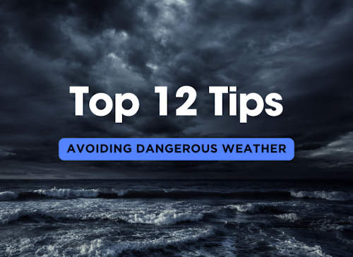 Top 12 Tips to Avoid Dangerous Weather