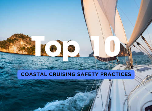 Top 10 Safety Practices for Cruising in Coastal Waters