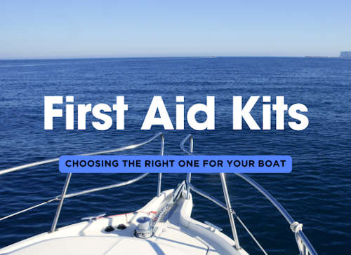 How to Choose the Right First Aid Kit for Your Boat