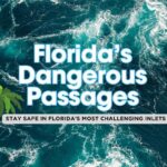 Top 5 Most Treacherous Florida Passages and Tips to Stay Safe